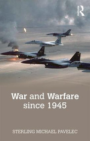 War and Warfare since 1945 - 9781138828193 by Sterling Pavelec, 9781138828193