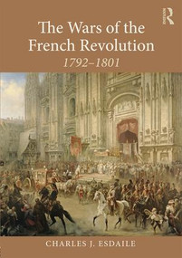 The Wars of the French Revolution (1792-1801) - 9780815386889 by Charles J Esdaile, 9780815386889