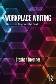 Workplace Writing (Beyond the Text) - 9781138193840 by Stephen Bremner, 9781138193840