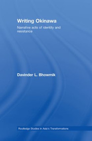 Writing Okinawa (Narrative acts of identity and resistance) - 9780415542586 by Davinder L. Bhowmik, 9780415542586