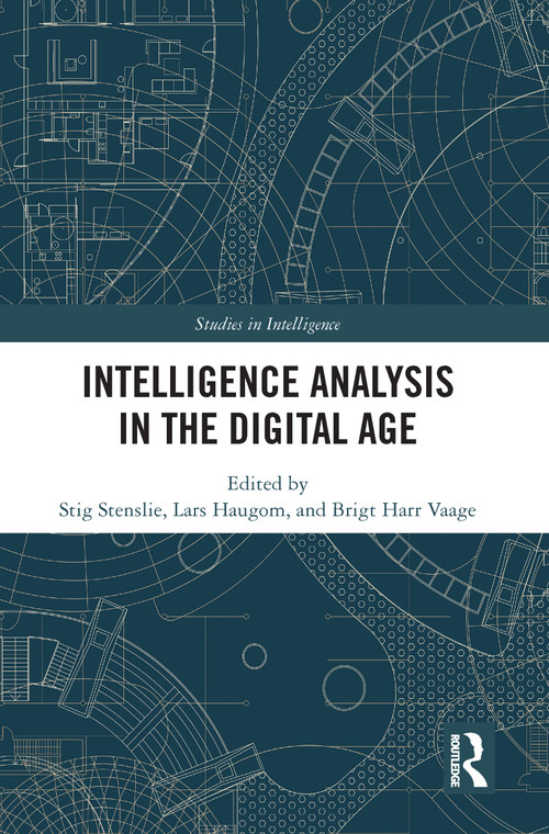 Intelligence Analysis in the Digital Age - 9780367766993 by Stig Stenslie, Lars Haugom, Brigt H. Vaage, 9780367766993