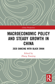 Macroeconomic Policy and Steady Growth in China (2020 Dancing with Black Swan) - 9781032033389 by Zhang Xiaojing, 9781032033389