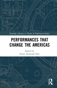 Performances that Change the Americas - 9781032073620 by Stuart Alexander Day, 9781032073620