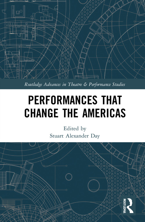 Performances that Change the Americas - 9781032073620 by Stuart Alexander Day, 9781032073620