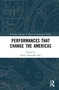 Performances that Change the Americas - 9781032073620 by Stuart Alexander Day, 9781032073620