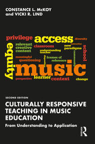 Culturally Responsive Teaching in Music Education (From Understanding to Application) by Constance L. McKoy, Vicki R. Lind, 9781032076522