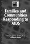 Families and Communities Responding to AIDS by Peter Aggleton, Peter Davies, Graham Hart, 9781857289657