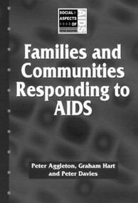 Families and Communities Responding to AIDS by Peter Aggleton, Peter Davies, Graham Hart, 9781857289657
