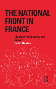 The National Front in France (Ideology, Discourse and Power) by Peter Davies, 9781138878273