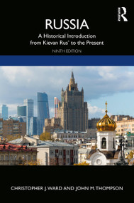 Russia (A Historical Introduction from Kievan Rus' to the Present) by Christopher J. Ward, John M. Thompson, 9780367858872