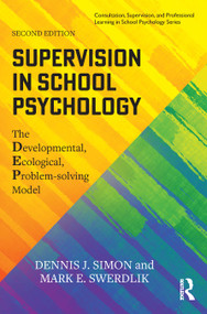 Supervision in School Psychology (The Developmental, Ecological, Problem-solving Model) - 9781032150376 by Dennis J. Simon, Mark E. Swerdlik, 9781032150376