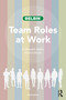 Team Roles at Work by R. Meredith Belbin, Victoria Brown, 9780367756031