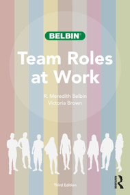 Team Roles at Work by R. Meredith Belbin, Victoria Brown, 9780367756031