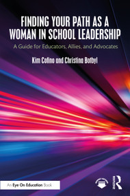 Finding Your Path as a Woman in School Leadership (A Guide for Educators, Allies, and Advocates) - 9781032546780 by Kim Cofino, Christina Botbyl, 9781032546780
