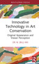 Innovative Technology in Art Conservation (Original Appearance and Viewer Perception) by W. (Bill) Wei, 9781032109374