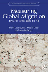 Measuring Global Migration (Towards Better Data for All) by Frank Laczko, Elisa Mosler Vidal, Marzia Rango, 9781032209517