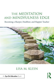 The Meditation and Mindfulness Edge (Becoming a Sharper, Healthier, and Happier Teacher) - 9781032498171 by Lisa M. Klein, 9781032498171