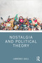 Nostalgia and Political Theory by Lawrence Quill, 9781032274539