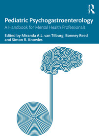 Pediatric Psychogastroenterology (A Handbook for Mental Health Professionals) - 9781032312330 by Miranda van Tilburg, Bonney Reed, Simon R. Knowles, 9781032312330
