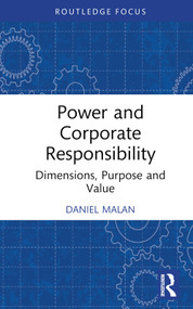 Power and Corporate Responsibility (Dimensions, Purpose and Value) by Daniel Malan, 9781032412399