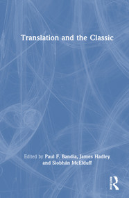 Translation and the Classic - 9780815392040 by Paul F. Bandia, James Hadley, Siobhán McElduff, 9780815392040
