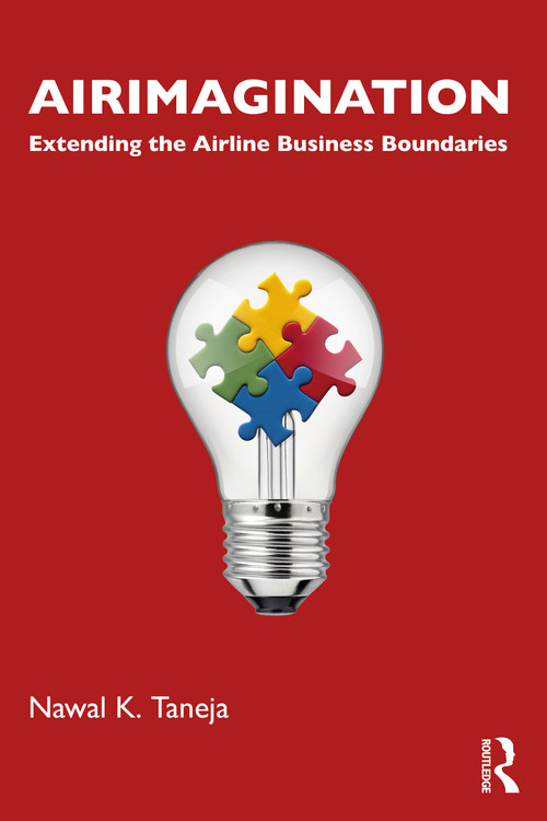 Airimagination (Extending the Airline Business Boundaries) by Nawal K. Taneja, 9781032327464