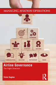 Airline Governance (The Right Direction) - 9781138610729 by Victor Hughes, 9781138610729