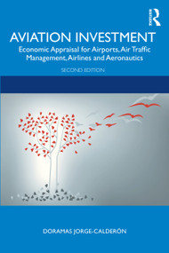 Aviation Investment (Economic Appraisal for Airports, Air Traffic Management, Airlines and Aeronautics) - 9780367680930 by Doramas Jorge-Calderón, 9780367680930
