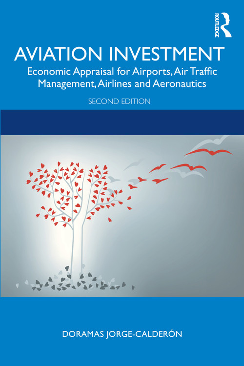 Aviation Investment (Economic Appraisal for Airports, Air Traffic Management, Airlines and Aeronautics) - 9780367680930 by Doramas Jorge-Calderón, 9780367680930