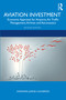 Aviation Investment (Economic Appraisal for Airports, Air Traffic Management, Airlines and Aeronautics) - 9780367680930 by Doramas Jorge-Calderón, 9780367680930