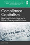 Compliance Capitalism (How Free Markets Have Led to Unfree, Overregulated Workers) by Sidney Dekker, 9781032012353