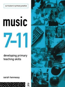Music 7-11 (Developing Primary Teaching Skills) - 9780415105583 by Sarah Hennessy, 9780415105583