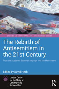 The Rebirth of Antisemitism in the 21st Century (From the Academic Boycott Campaign into the Mainstream) by David Hirsh, 9781032116624