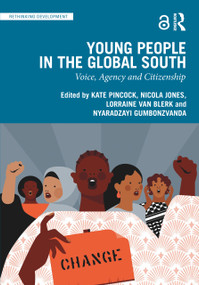 Young People in the Global South (Voice, Agency and Citizenship) - 9781032377414 by Kate Pincock, Nicola Jones, Lorraine van Blerk, Nyaradzayi Gumbonzvanda, 9781032377414