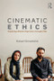 Cinematic Ethics (Exploring Ethical Experience through Film) - 9781138826168 by Robert Sinnerbrink, 9781138826168