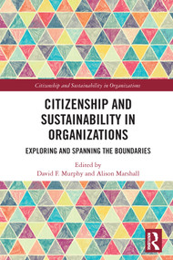 Citizenship and Sustainability in Organizations (Exploring and Spanning the Boundaries) - 9780367694197 by David Murphy, Alison Marshall, 9780367694197