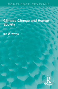 Climatic Change and Human Society by Ian Whyte, 9781032002811