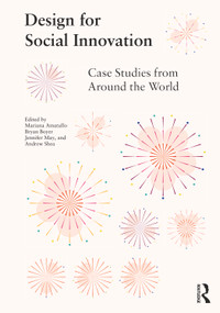 Design for Social Innovation (Case Studies from Around the World) - 9780367898427 by Mariana Amatullo, Bryan Boyer, Jennifer May, Andrew Shea, 9780367898427