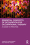 Essential Concepts of Occupation for Occupational Therapy (A Guide to Practice) - 9781032150291 by Charles Christiansen, Kristine Haertl, 9781032150291