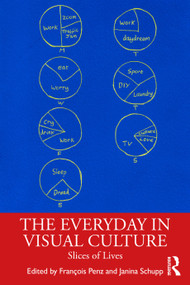 The Everyday in Visual Culture (Slices of Lives) - 9780367619695 by François Penz, Janina Schupp, 9780367619695