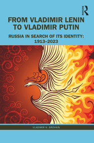 From Vladimir Lenin to Vladimir Putin (Russia in Search of Its Identity: 1913-2023) - 9781032345987 by Vladimir N. Brovkin, 9781032345987
