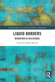 Liquid Borders (Migration as Resistance) - 9780367696924 by Mabel Moraña, 9780367696924
