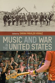 Music and War in the United States - 9781138720572 by Sarah Kraaz, 9781138720572