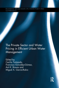 The Private Sector and Water Pricing in Efficient Urban Water Management - 9781138693012 by Cecilia Tortajada, Francisco González-Gómez, Asit Biswas, Miguel A. García-Rubio, 9781138693012