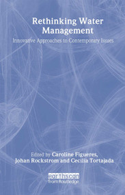 Rethinking Water Management (Innovative Approaches to Contemporary Issues) - 9781853839948 by Caroline Figueres, Johan Rockstrom, Cecilia Tortajada, 9781853839948