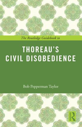 The Routledge Guidebook to Thoreau's Civil Disobedience - 9780415818599 by Bob Pepperman Taylor, 9780415818599