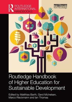 Routledge Handbook of Higher Education for Sustainable Development by Matthias Barth, Gerd Michelsen, Marco Rieckmann, Ian Thomas, 9781138597549