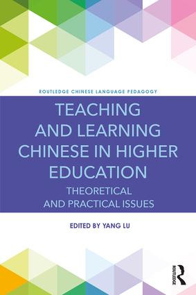 Teaching and Learning Chinese in Higher Education (Theoretical and Practical Issues) - 9781138697676 by Yang Lu, 9781138697676