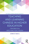 Teaching and Learning Chinese in Higher Education (Theoretical and Practical Issues) - 9781138697676 by Yang Lu, 9781138697676