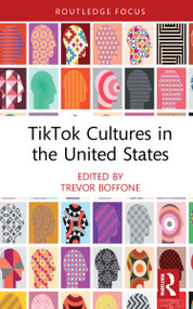 TikTok Cultures in the United States by Trevor Boffone, 9781032246079
